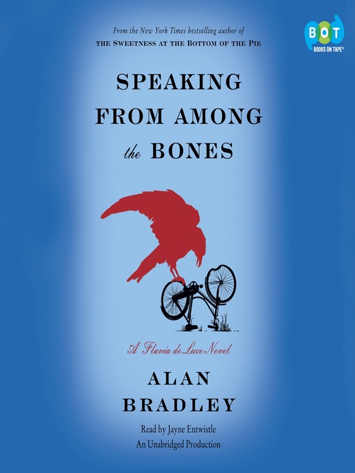 Détails du titre pour Speaking from Among the Bones par Alan Bradley - Disponible